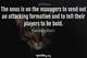 Photo quote of The onus is on the managers to send out an attacking formation and to tell their players to be bold.