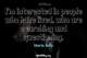 Photo quote of I'm interested in people who have lived, who are searching and questioning.
