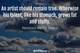 Photo quote of An artist should remain true. Otherwise his talent, like his stomach, grows fat and stuffy.