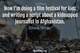 Photo quote of Now I'm doing a film festival for kids and writing a script about a kidnapped journalist in Afghanistan.