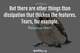 Photo quote of But there are other things than dissipation that thicken the features. Tears, for example.