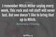 Photo quote of I remember Mitch Miller saying every week, This rock and roll stuff will never last. But one doesn't like to bring that up to Mitch.