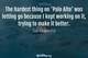 Photo quote of The hardest thing on 'Palo Alto' was letting go because I kept working on it, trying to make it better.
