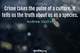 Photo quote of Crime takes the pulse of a culture. It tells us the truth about us as a species.