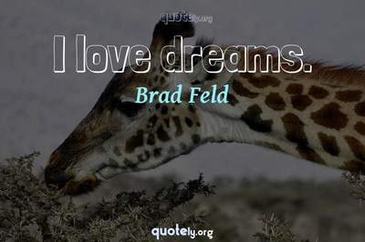 Photo Quote of I love dreams.