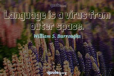 Photo Quote of Language is a virus from outer space.