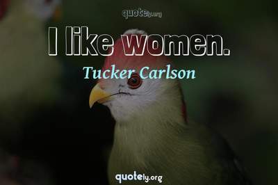 Photo Quote of I like women.