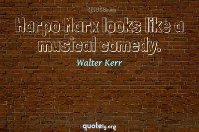 Photo Quote of Harpo Marx looks like a musical comedy.