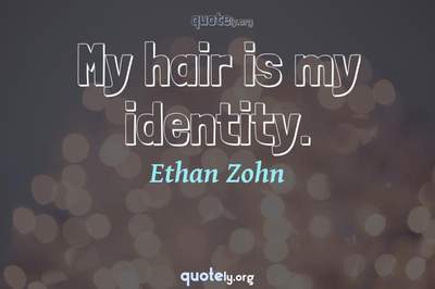 Photo Quote of My hair is my identity.