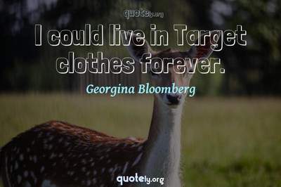 Photo Quote of I could live in Target clothes forever.