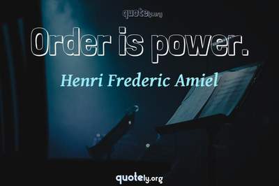 Photo Quote of Order is power.