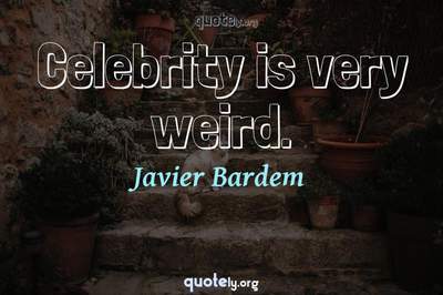 Photo Quote of Celebrity is very weird.