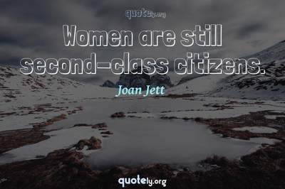 Photo Quote of Women are still second-class citizens.