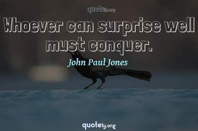 Photo Quote of Whoever can surprise well must conquer.