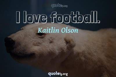 Photo Quote of I love football.