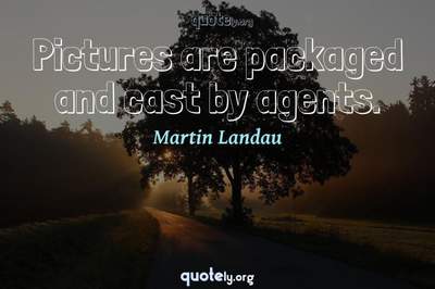 Photo Quote of Pictures are packaged and cast by agents.