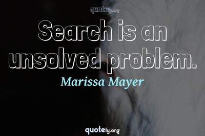 Photo Quote of Search is an unsolved problem.