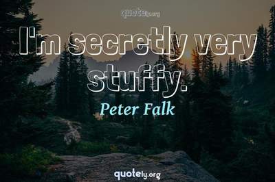 Photo Quote of I'm secretly very stuffy.