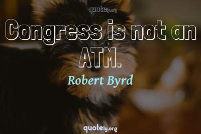 Photo Quote of Congress is not an ATM.