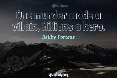 Photo Quote of One murder made a villain, Millions a hero.