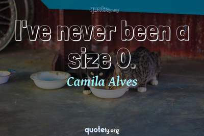 Photo Quote of I've never been a size 0.